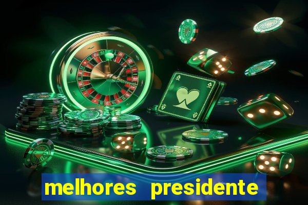 melhores presidente do brasil